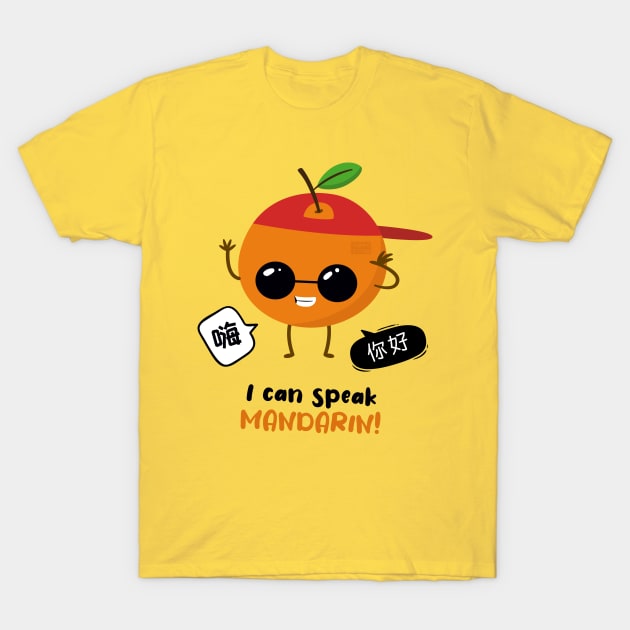 Funny Cute Cool Speak Mandarin Orange Fruit Chinese Pun Joke T-Shirt by porcodiseno